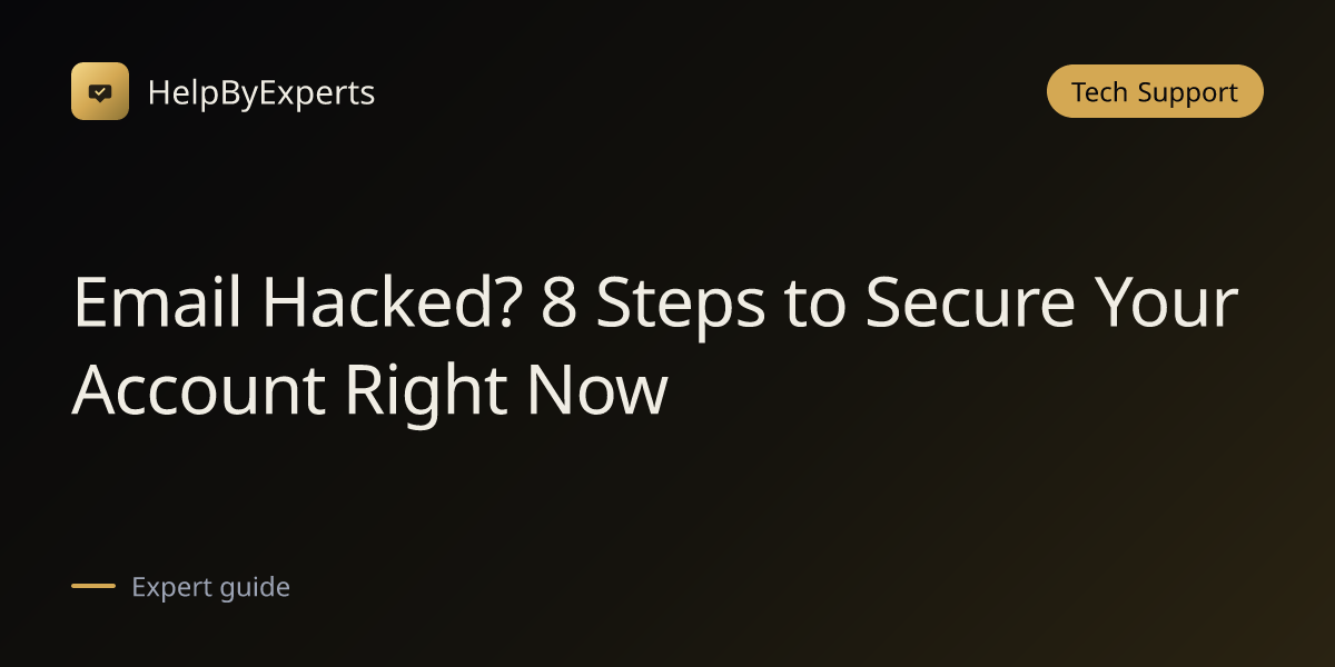 Email Hacked? 8 Steps to Secure Your Account Right Now